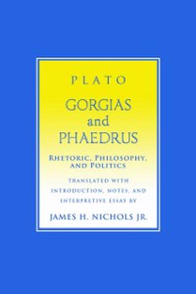 &quote;Gorgias&quote; and &quote;Phaedrus&quote;