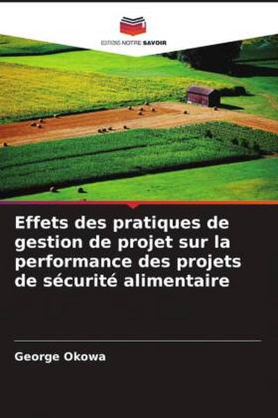 Effets des pratiques de gestion de projet sur la performance des projets de sécurité alimentaire