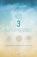 Vos 3 superpouvoirs