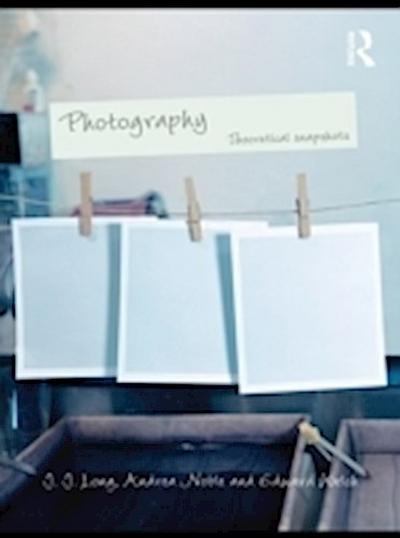 Photography: Theoretical Snapshots