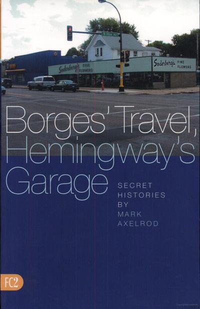 Borges’ Travel, Hemingway’s Garage