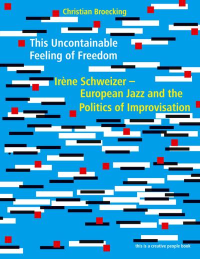 Broecking, C: This Uncontainable Feeling of Freedom