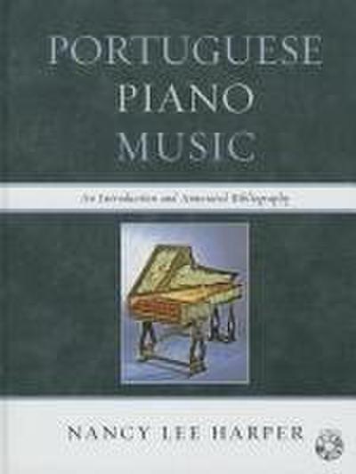 Portuguese Piano Music: An Introduction and Annotated Bibliography [With CD (Audio)]