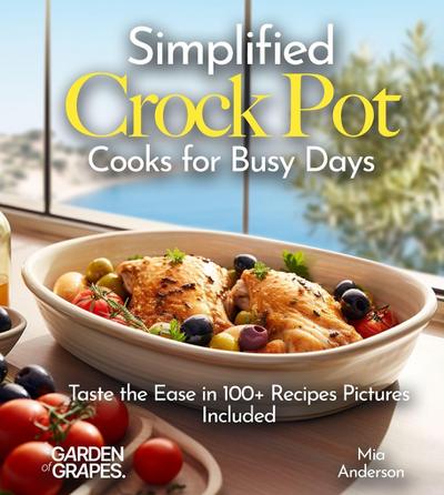 Simplified Crock Pot Cooks for Busy Days