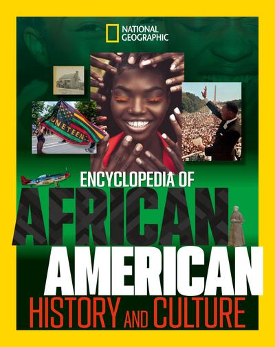 National Geographic Kids Encyclopedia of African American History and Culture