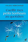 Cueillir mes petits bonheurs au quotidien