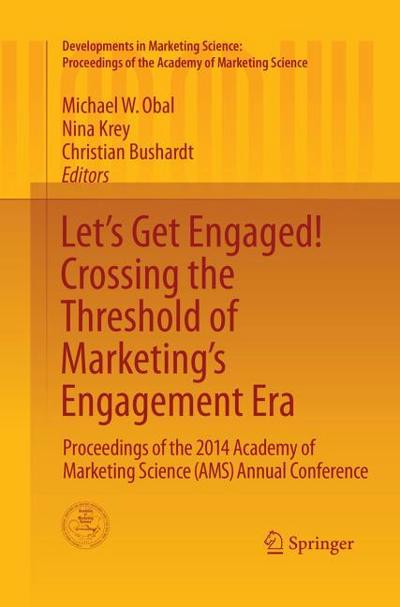 Let’s Get Engaged! Crossing the Threshold of Marketing’s Engagement Era