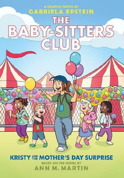 Kristy and the Mother’s Day Surprise: A Graphic Novel (the Baby-Sitters Club #20)