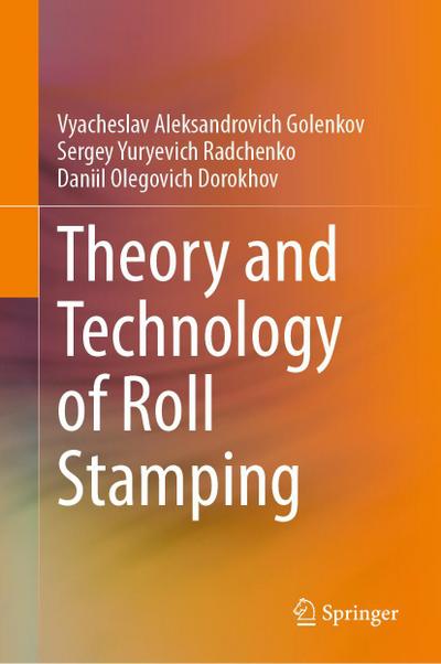 Theory and Technology of Roll Stamping