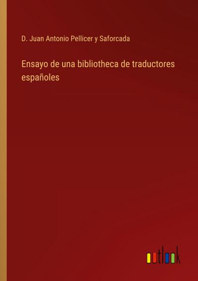 Ensayo de una bibliotheca de traductores españoles