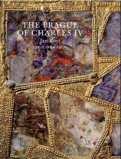 The Prague of Charles IV, 1316-1378