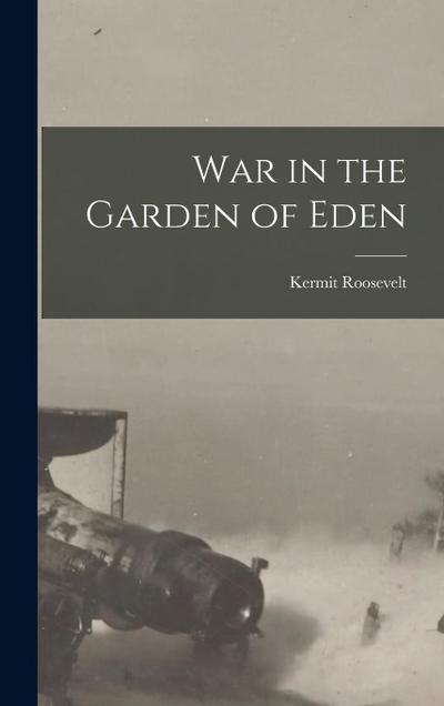 War in the Garden of Eden