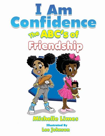 I Am Confidence The ABC’s of Friendship
