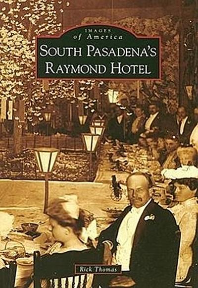 South Pasadena’s Raymond Hotel