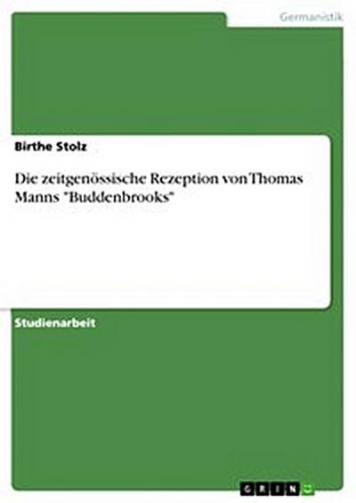 Die zeitgenössische Rezeption von Thomas Manns "Buddenbrooks"