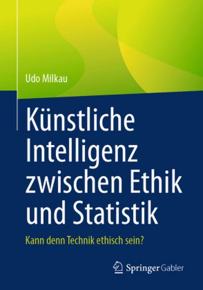 Künstliche Intelligenz zwischen Ethik und Statistik