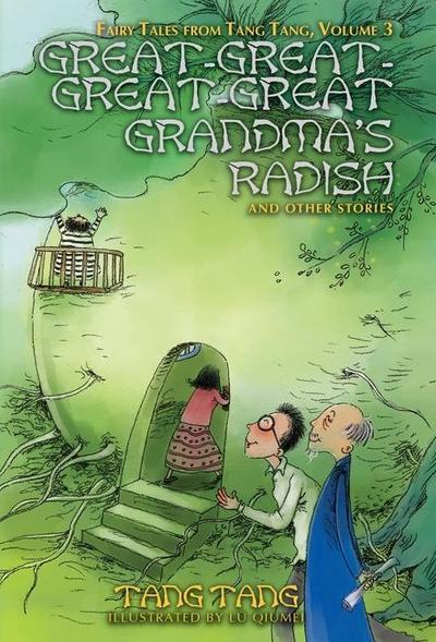Great-Great-Great-Great Grandma’s Radish and Other Stories