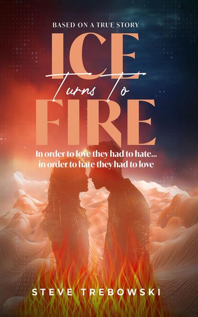 Ice Turns to Fire