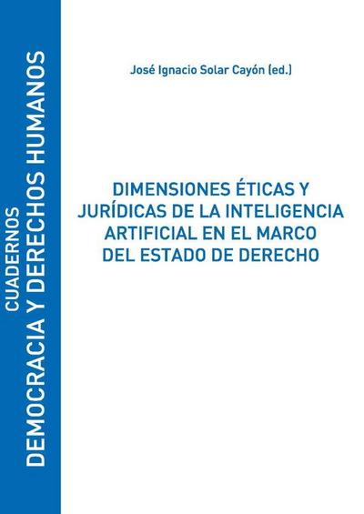 Dimensiones éticas y jurídicas de la inteligencia artificial en el marco del Estado de derecho