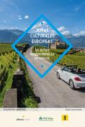 Joyas culturales europeas. 30 rutas imprescindibles en coche