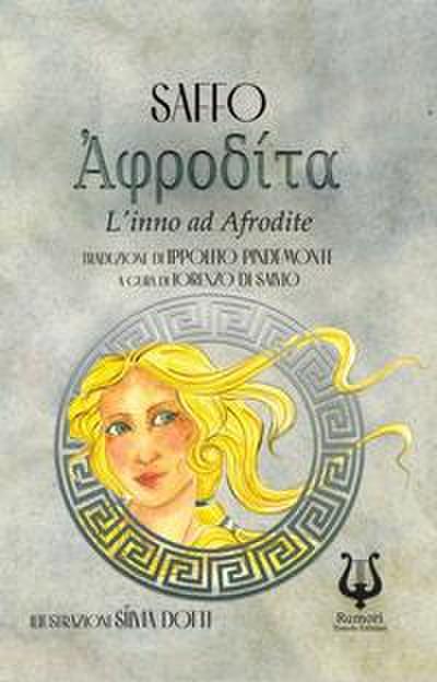 Afrodite. L’inno ad Afrodite. Testo greco a fronte