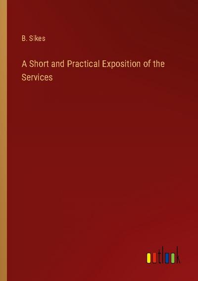 A Short and Practical Exposition of the Services