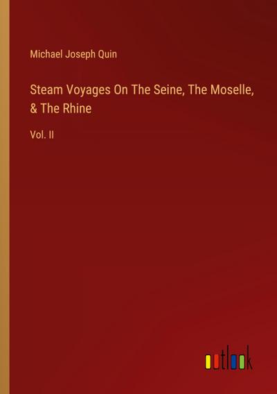 Steam Voyages On The Seine, The Moselle, & The Rhine