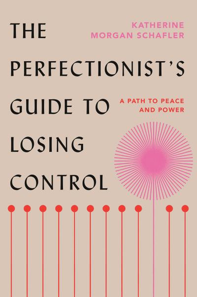 The Perfectionist’s Guide to Losing Control