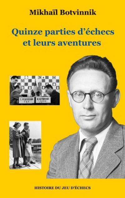 Quinze parties d’échecs et leurs aventures