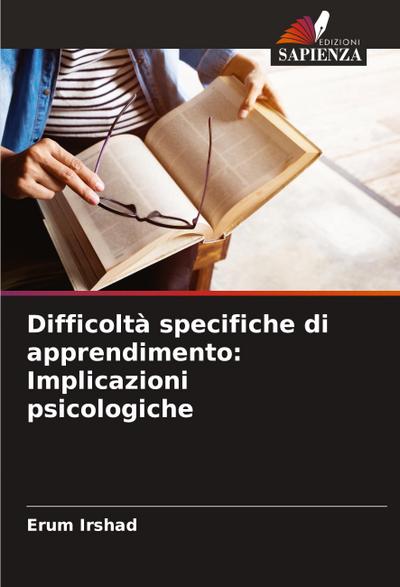 Difficoltà specifiche di apprendimento: Implicazioni psicologiche