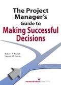 The Project Manager’s Guide to Making Successful Decisions