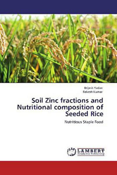 Soil Zinc fractions and Nutritional composition of Seeded Rice