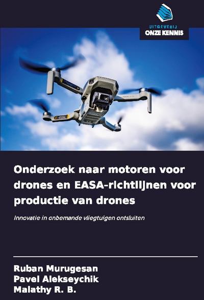 Onderzoek naar motoren voor drones en EASA-richtlijnen voor productie van drones