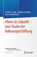 Altern als Zukunft - eine Studie der VolkswagenStiftung