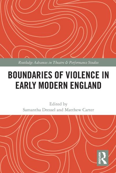Boundaries of Violence in Early Modern England