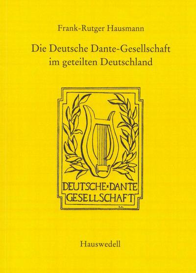 Die Deutsche Dante-Gesellschaft im geteilten Deutschland