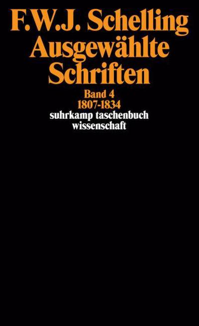 Ausgewählte Schriften IV. 1807 - 1834