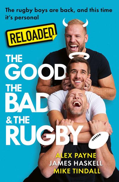 Reloaded - The Good, The Bad & The Rugby