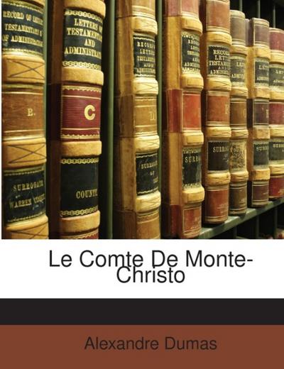 Le Comte De Monte-Christo - Alexandre Dumas