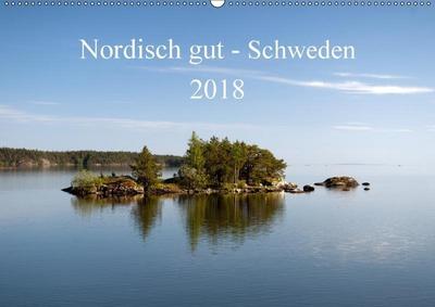 Nordisch gut - Schweden (Wandkalender 2018 DIN A2 quer)