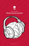 Weltschmerzmittel