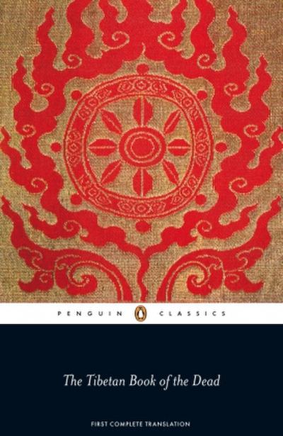 The Tibetan Book of the Dead: First Complete Translation - Gyurme Dorje