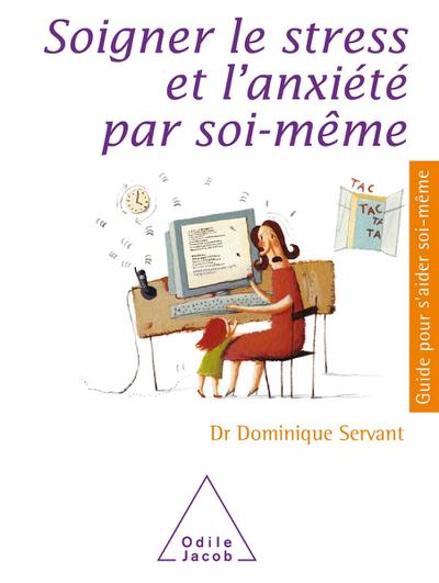 Soigner le stress et l’anxiete par soi-meme