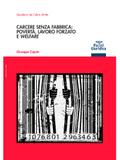 Carcere senza fabbrica: povertà, lavoro forzato e welfare