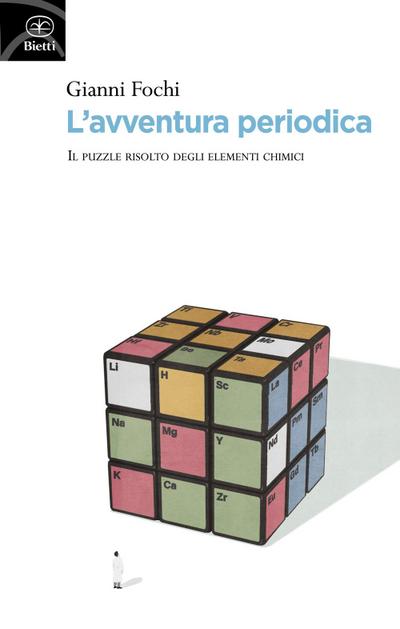 L’ avventura periodica. Il puzzle risolto degli elementi chimici