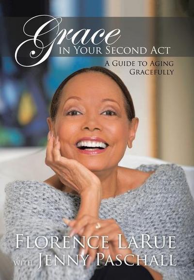 Grace in Your Second Act: A Guide to Aging Gracefully