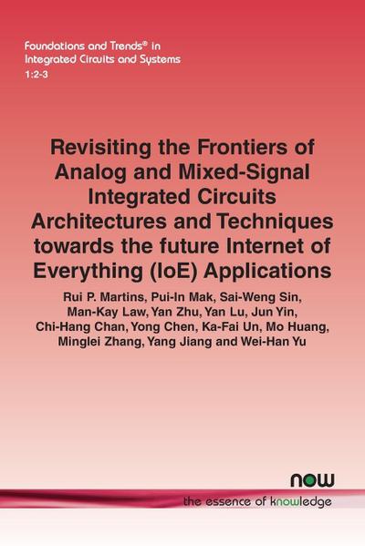 Revisiting the Frontiers of Analog and Mixed-Signal Integrated Circuits Architectures and Techniques towards the future Internet of Everything (IoE) Applications