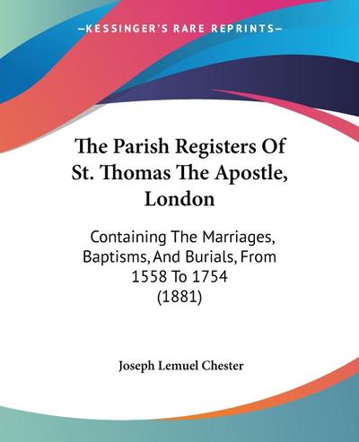 The Parish Registers Of St. Thomas The Apostle, London
