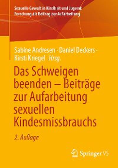 Das Schweigen beenden – Beiträge zur Aufarbeitung sexuellen Kindesmissbrauchs