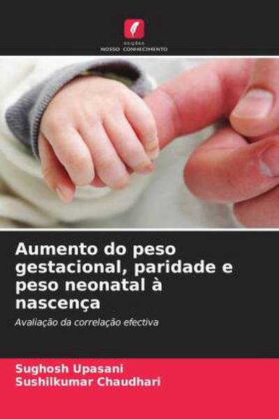 Aumento do peso gestacional, paridade e peso neonatal à nascença